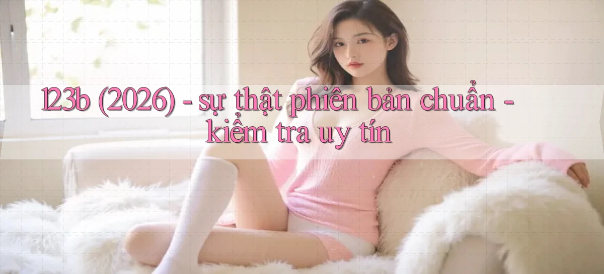 123b   Game Kỹ Thuật Số 2026   Site Mới Nhất