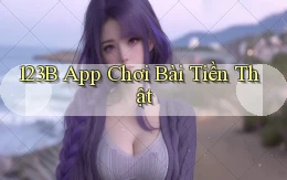 123b app chơi bài tiền thật