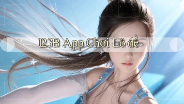 123b app chơi lô đề