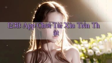 123b app chơi tài xỉu tiền thật