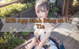 123b app đánh bóng đá uy tín