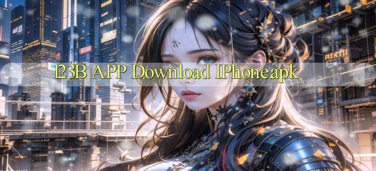 123b APP download iPhone.apk