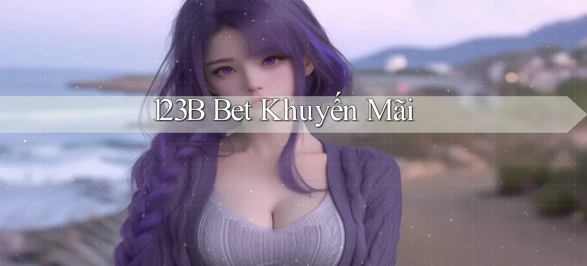 123b bet khuyến mãi