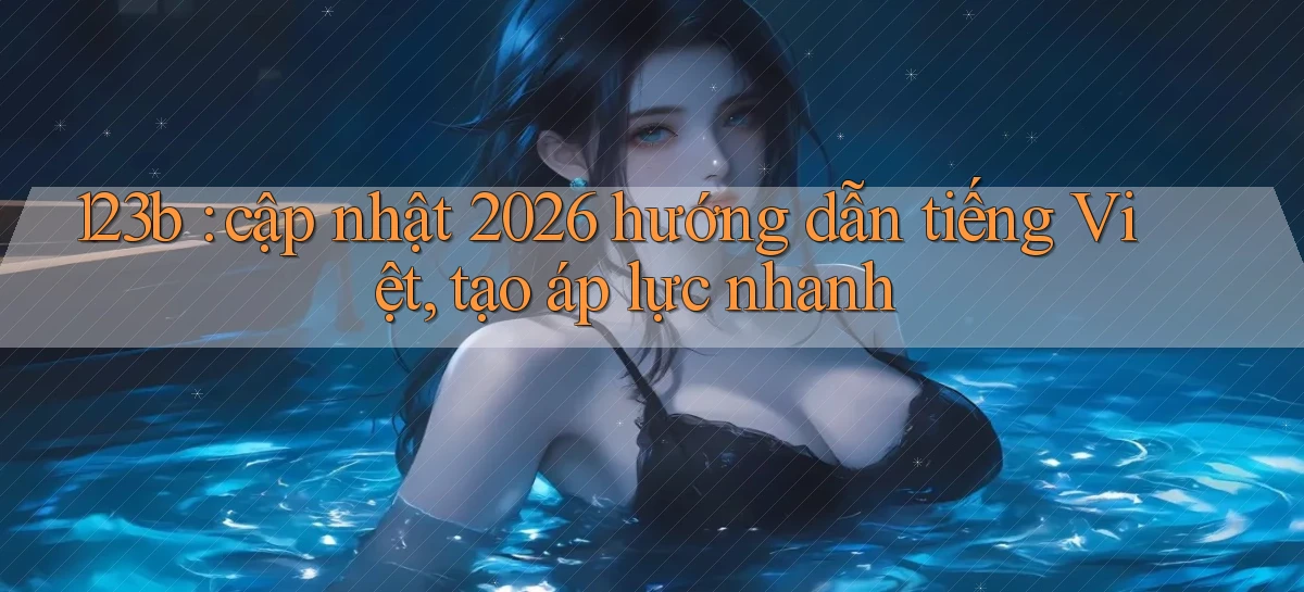 123b   Game Kỹ Thuật Số 2026   Site Mới Nhất