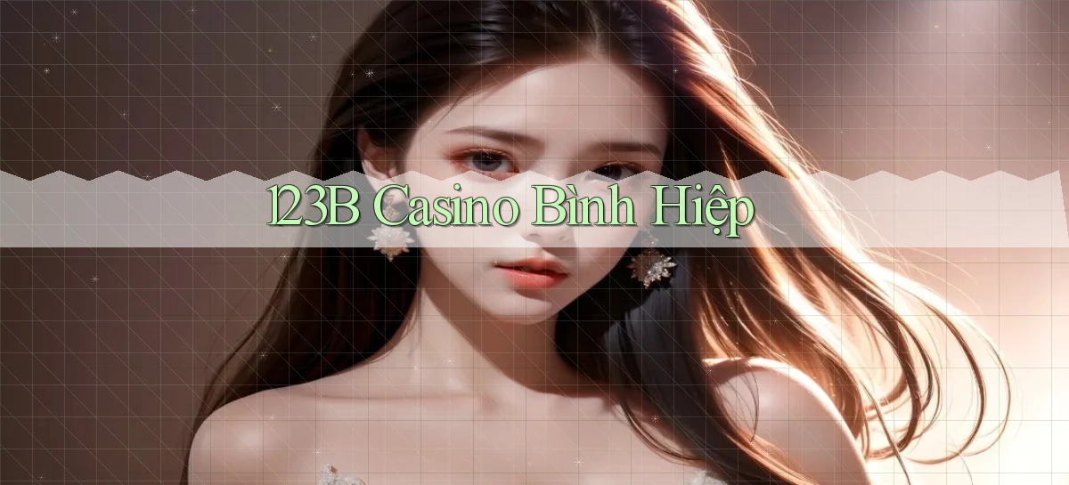 123b casino bình hiệp
