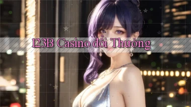 123b casino đổi thưởng
