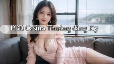 123b casino thưởng đăng ký