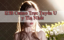 123b casino trực tuyến uy tín nhất