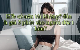 123b có nên tải không đánh giá 5 phút cho người độc thân