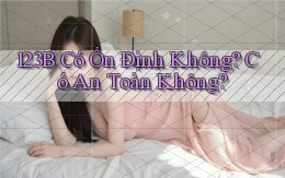 123b có ổn định không có an toàn không