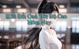 123b đổi quà tốc độ cao hôm nay