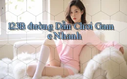 123b  đường dẫn chơi game nhanh