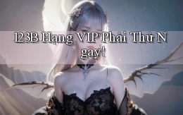 123b hạng vip phải thử ngay