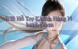 123b  hỗ trợ khách hàng nhanh nhẹn