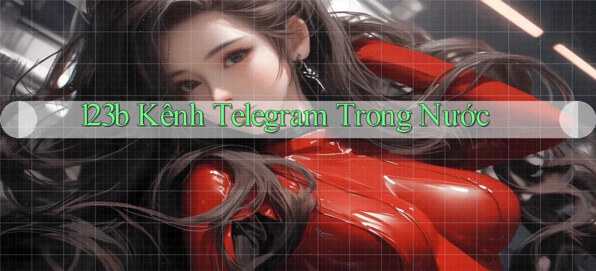 123b kênh telegram trong nước