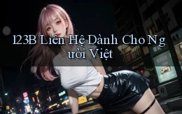 123b liên hệ dành cho người việt