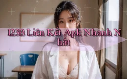 123b  liên kết apk nhanh nhất