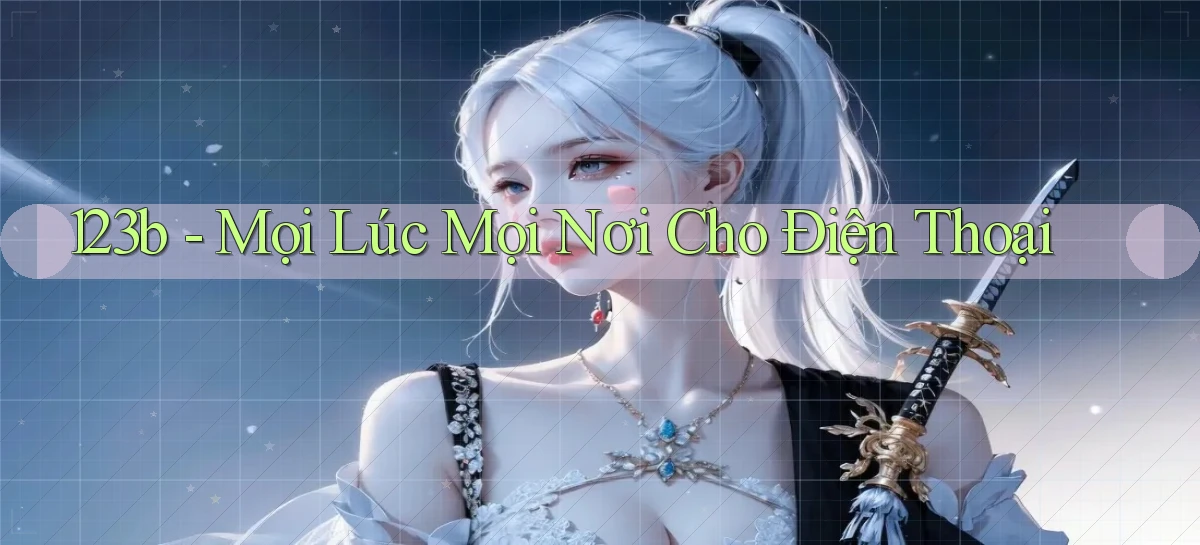 123b mọi lúc mọi nơi cho điện thoại