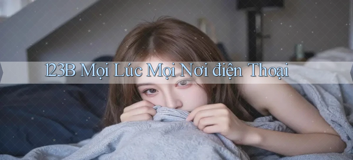 123b mọi lúc mọi nơi điện thoại