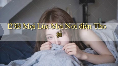 123b mọi lúc mọi nơi điện thoại
