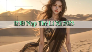 123b nạp thẻ lì xì 2025