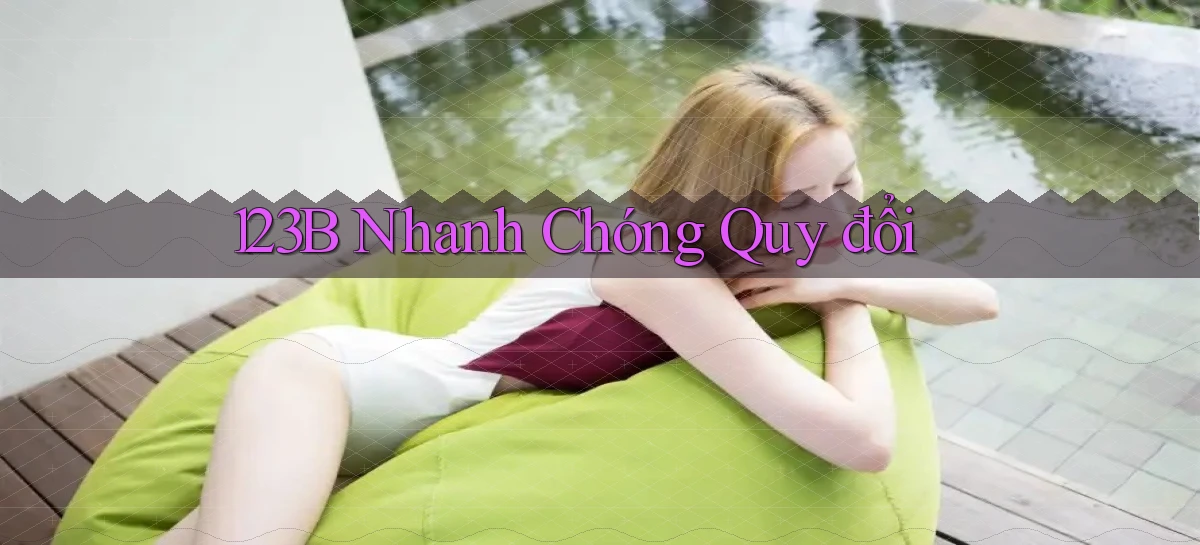 123b nhanh chóng quy đổi