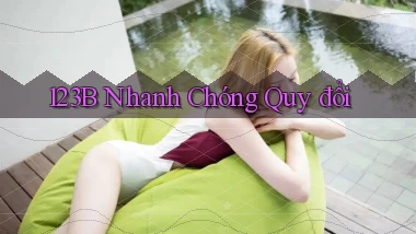 123b nhanh chóng quy đổi