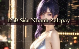 123b siêu nhanh zalopay