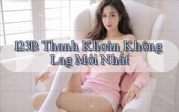 123b thanh khoản không lag mới nhất