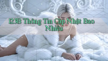 123b thông tin cập nhật bao nhiêu