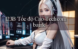 123b tốc độ cao techcombank