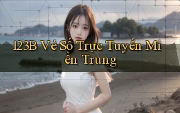 123b  vé số trực tuyến miền trung