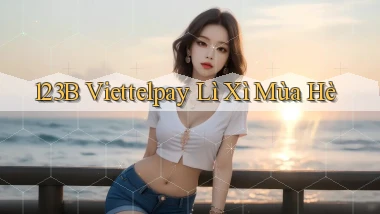 123b viettelpay lì xì mùa hè