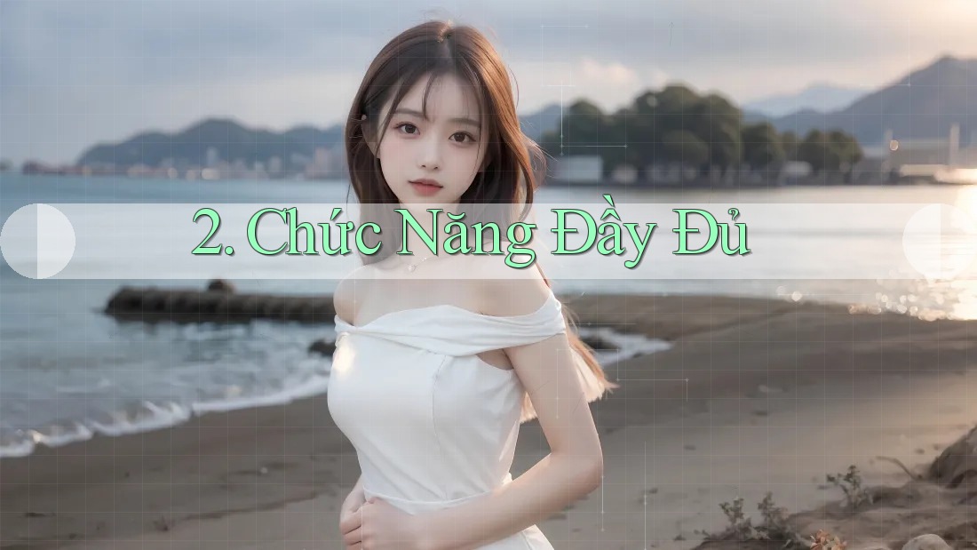 2. Chức Năng Đầy Đủ 2. Chức Năng Đầy Đủ