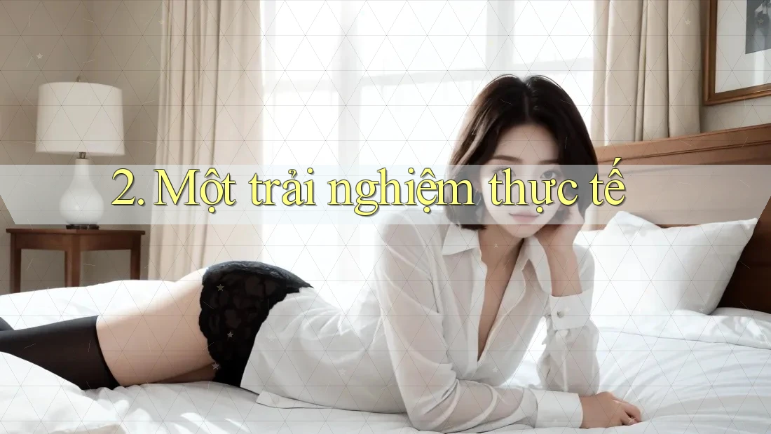 2. Một trải nghiệm thực tế 2. Một trải nghiệm thực tế