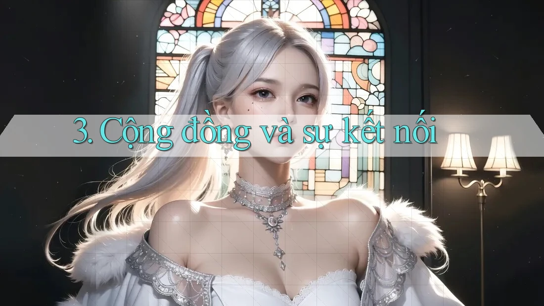 3. Cộng đồng và sự kết nối 3. Cộng đồng và sự kết nối