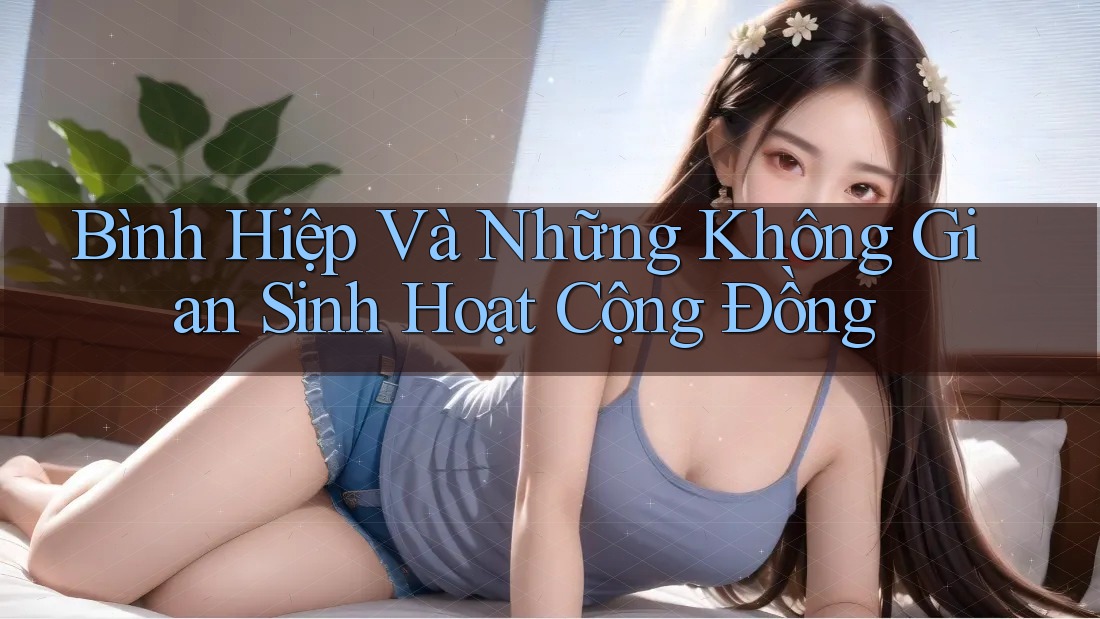 Bình Hiệp Và Những Không Gian Sinh Hoạt Cộng Đồng Bình Hiệp Và Những Không Gian Sinh Hoạt Cộng Đồng