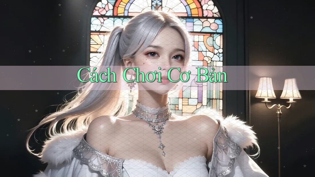 Cách chơi cơ bản Cách chơi cơ bản