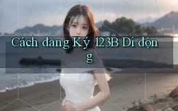 cách đăng ký 123b di động