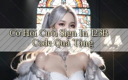 cơ hội cuối sign in 123b code quà tặng