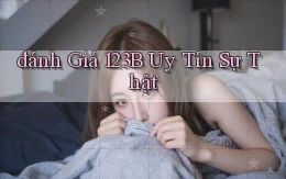 đánh giá 123b uy tín sự thật