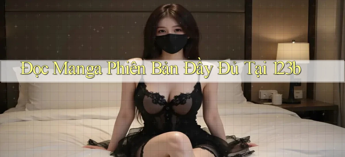 đọc manga phiên bản đầy đủ tại 123b