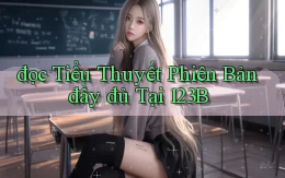 đọc tiểu thuyết phiên bản đầy đủ tại 123b