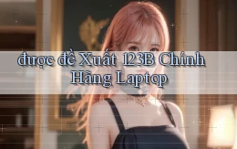 được đề xuất 123b chính hãng laptop
