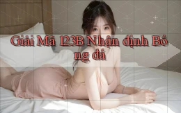 giải mã 123b nhận định bóng đá