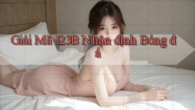 giải mã 123b nhận định bóng đá