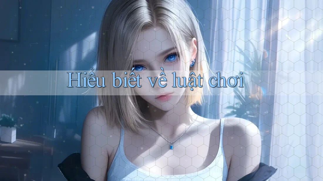 Hiểu biết về luật chơi Hiểu biết về luật chơi