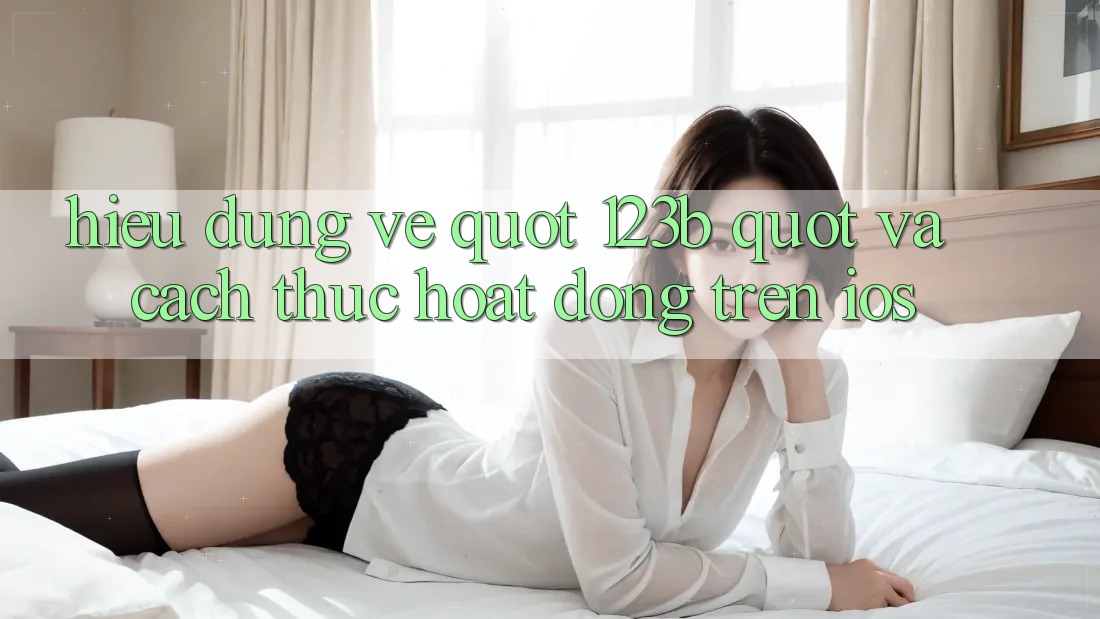 Hiểu Đúng Về " 123B" Và Cách Thức Hoạt Động Trên iOS Hiểu Đúng Về " 123B" Và Cách Thức Hoạt Động Trên iOS