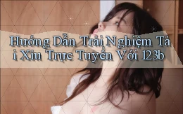 hướng dẫn trải nghiệm tài xỉu trực tuyến với 123b