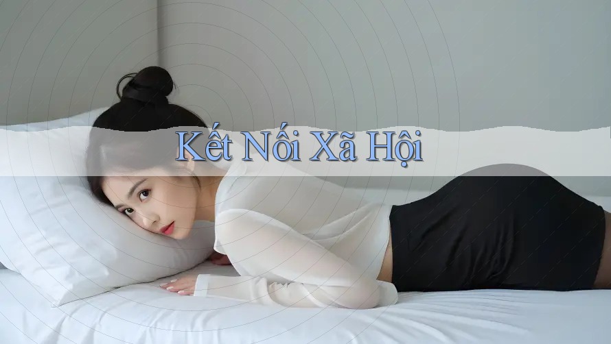 Kết Nối Xã Hội